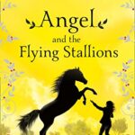 Angel and the Flying Stallions