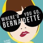 Where’d You Go, Bernadette
