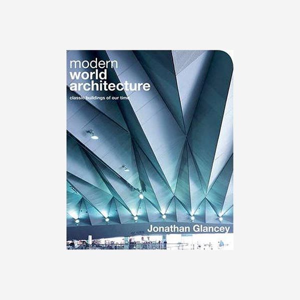 Modern-World-Architecture---Jonathan-Glancey