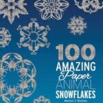 100 Amazing Paper Animal Snowflakes