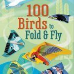 100 Birds to Fold and Fly