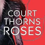 A Court of Thorns and Roses