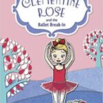 Clementine Rose and the Ballet Break-in