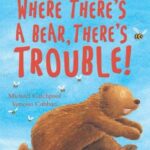 Where There Is A Bear There Is Trouble